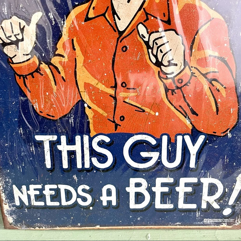 NEW This Guy Needs A Beer Metal Sign